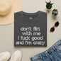 I f*CK GOOD & I'M CRAZY Graphic Tee
