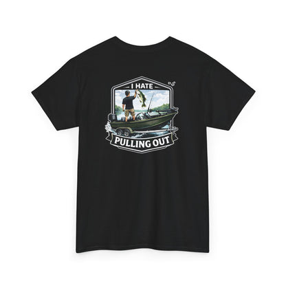 Fishing T-Shirt — "I Hate Pulling Out" Boat Angler Tee