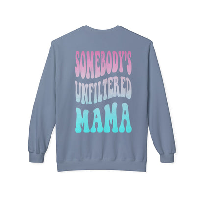 Somebody's Unfiltered Mama Graphic Fleece Crewneck