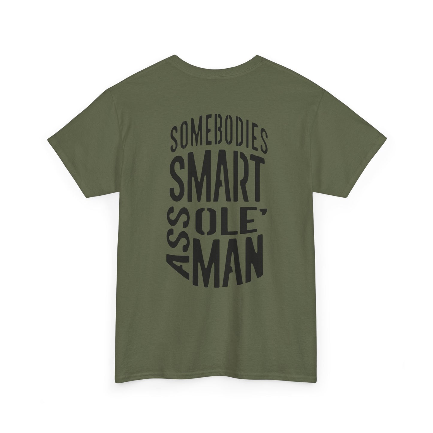 Graphic Tee "Somebodies Smart Ass Ole' Man"