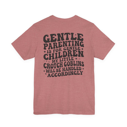 Gentle Parenting Tee — “Gentle Parenting Is For Gentle Children” Graphic T-Shirt