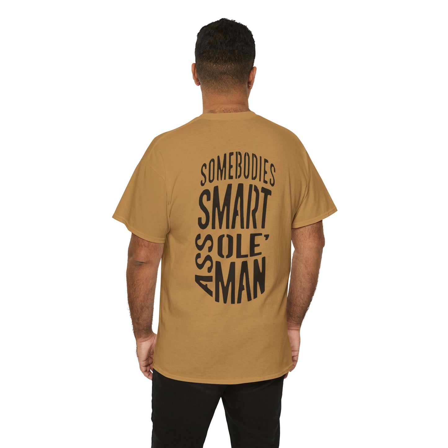 Graphic Tee "Somebodies Smart Ass Ole' Man"