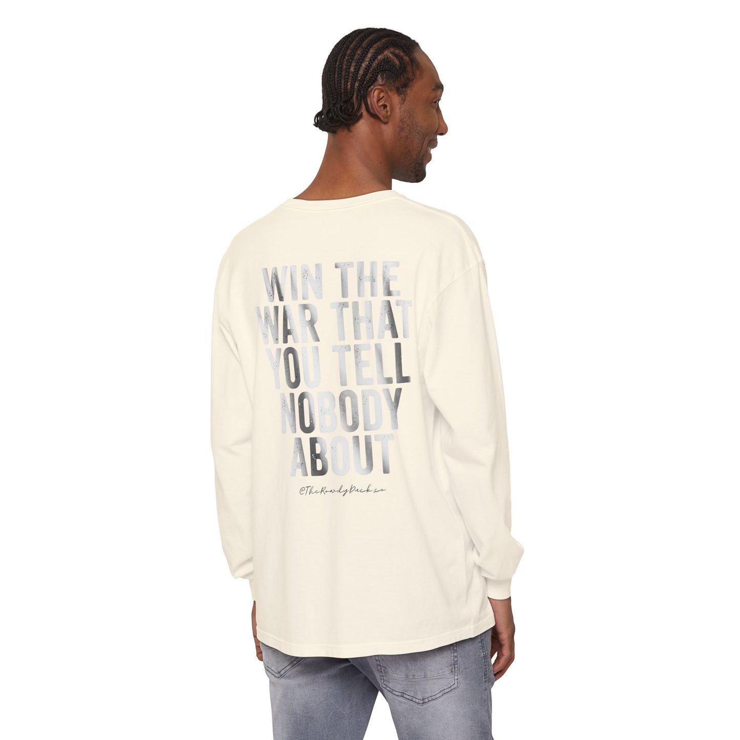Inspirational Long Sleeve -"Win the War You Tell Nobody About"