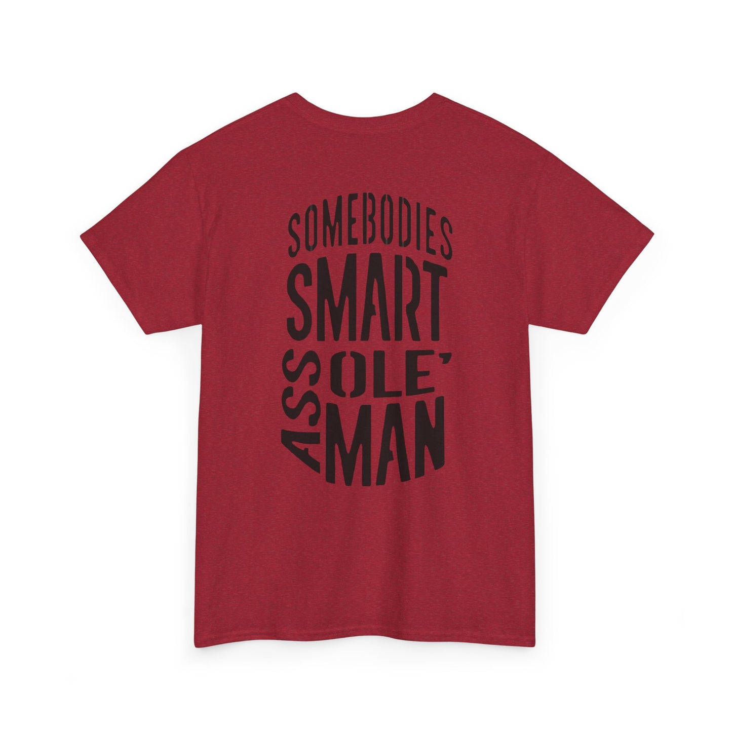 Graphic Tee "Somebodies Smart Ass Ole' Man"