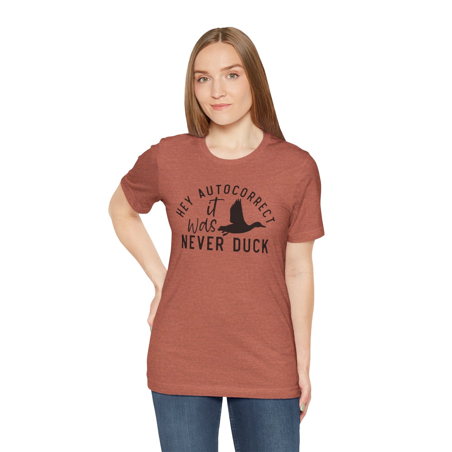 “Autocorrect, it was never duck” Tee