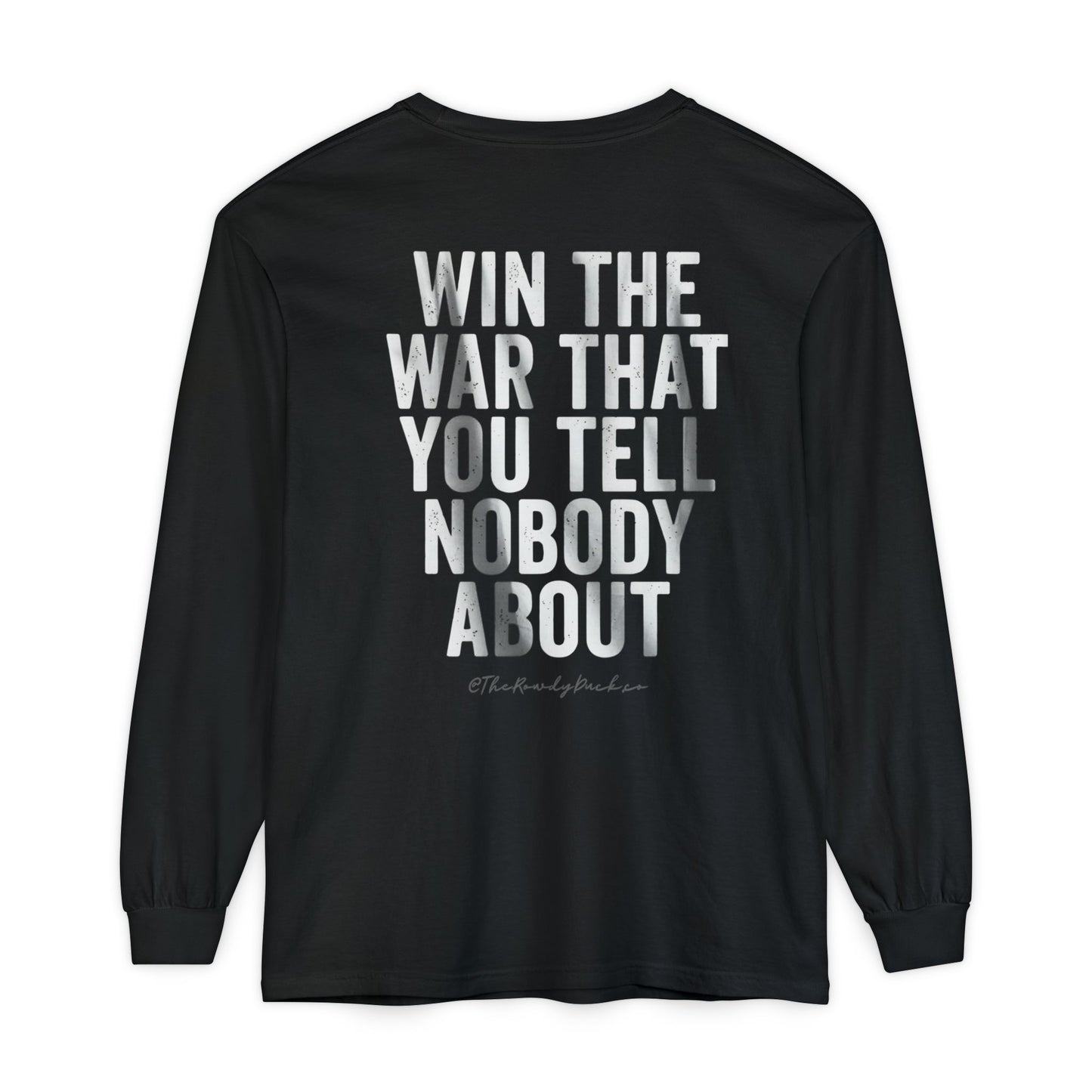 Inspirational Long Sleeve -"Win the War You Tell Nobody About"