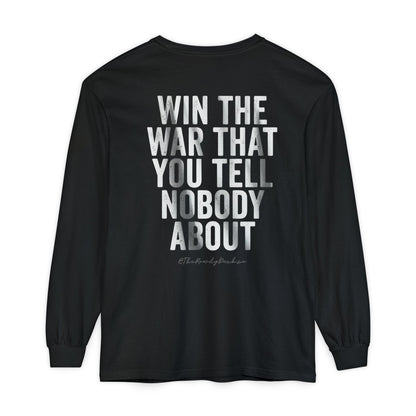 Inspirational Long Sleeve -"Win the War You Tell Nobody About"