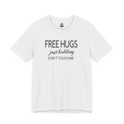 Funny Graphic Tee - "FREE HUGS Just Kidding" Unisex Jersey Short Sleeve T-Shirt, Humor Clothing, Gifts for Friends, Casual Wear, [...]