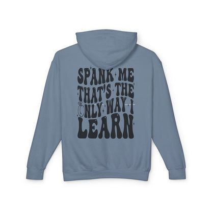 Trendy Unisex Lightweight Hooded Sweatshirt - 'Spank Me That's The Only Way I Learn'