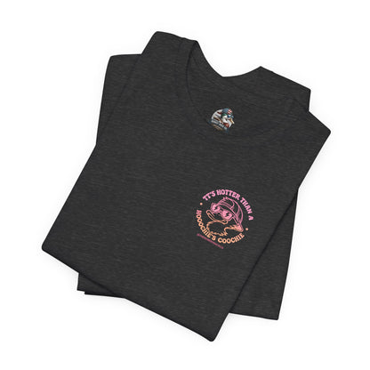 Hotter than a Hoochies Coochie Adult Tee