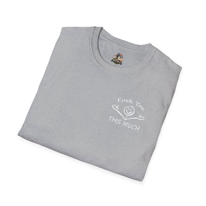 “F U this much” Funny Tee