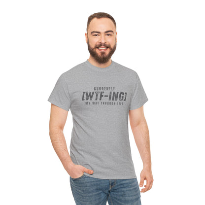 Currently [WTF-ING] Unisex Heavy Cotton Tee - Casual Wear, Funny Gift, Relaxed Fit, Everyday Style, Humorous T-Shirt