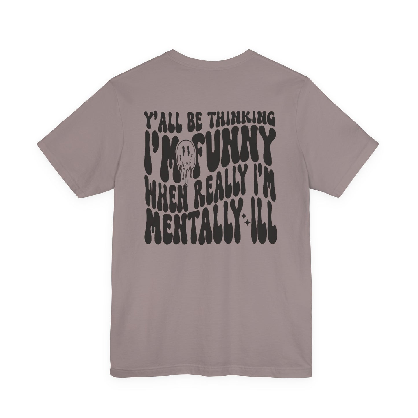 Funny Mental Health Awareness Tee - Unisex Jersey Short Sleeve Shirt