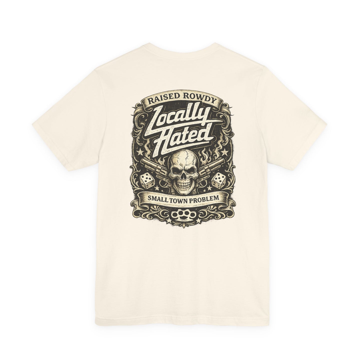 Locally Hated Skull Tee — Raised Rowdy Small Town Graphic T-Shirt
