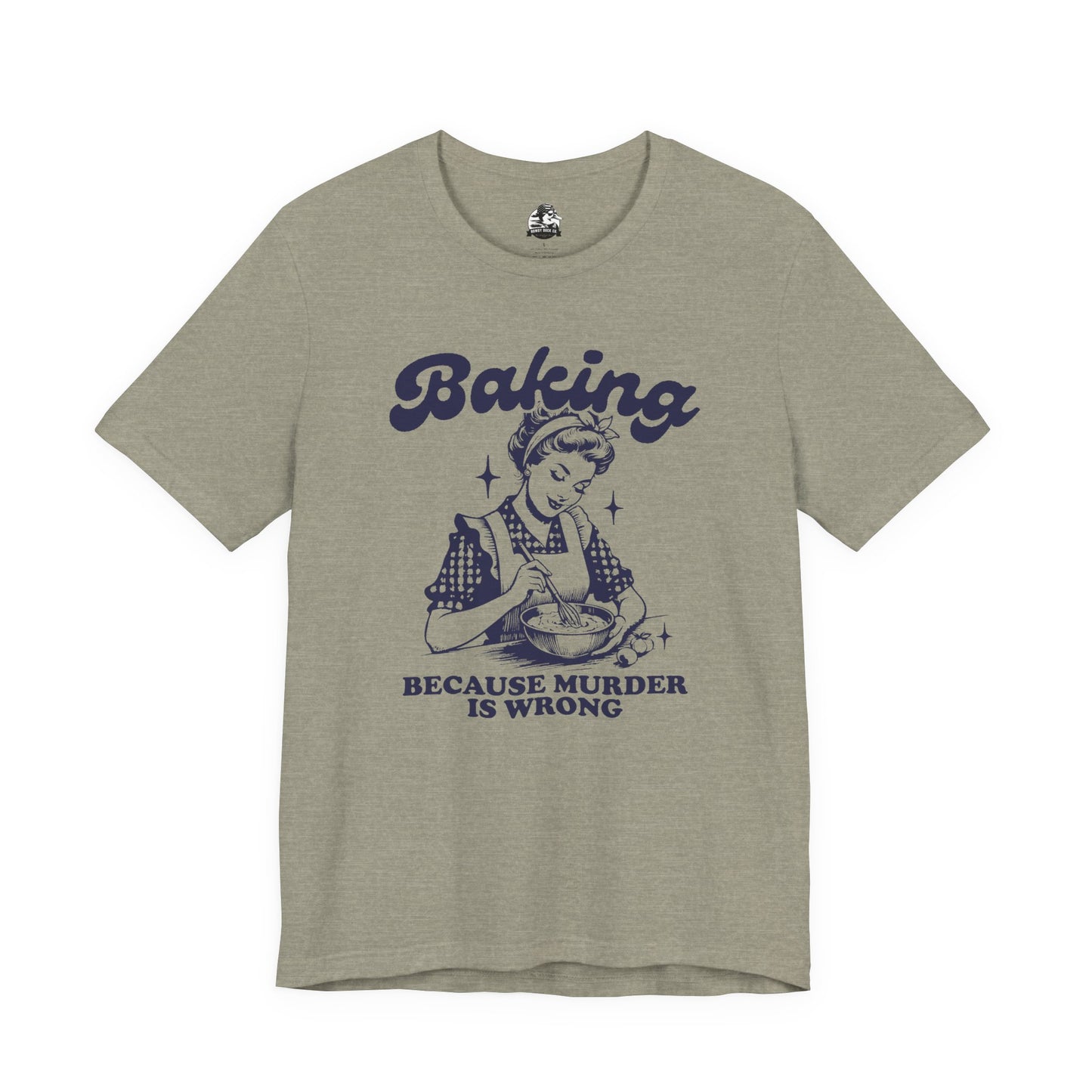 Baking Humor Tee - Unisex Jersey Short Sleeve Tee, Funny T-Shirt, Gift for Bakers, Kitchen Lover Top, Quirky Cooking Apparel