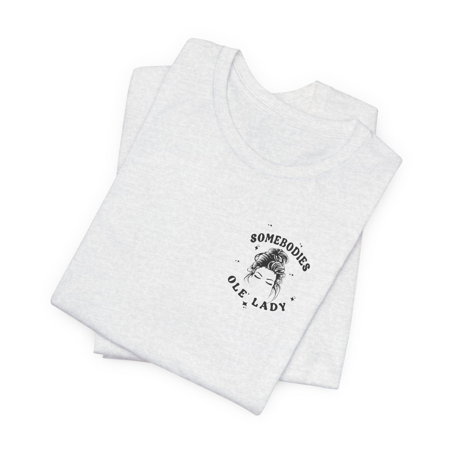 Graphic Tee " Somebodies Fine Ass Ole' Lady"