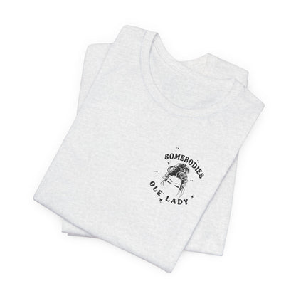 Graphic Tee " Somebodies Fine Ass Ole' Lady"