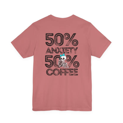 50% Anxiety 50% Coffee Tee, Funny Graphic T-Shirt, Unisex Casual Wear, Gift for Coffee Lovers, Anxiety Awareness Shirt