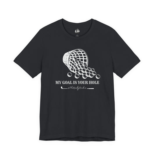 The Goal Is Your Hole Men's Golfing Tee