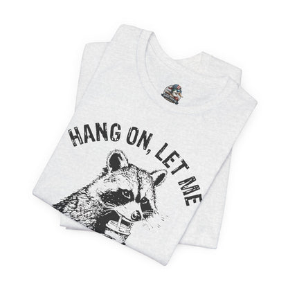 “Hang on, let me overthink this” Graphic Tee