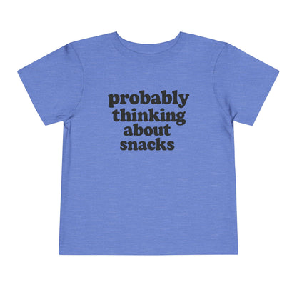 Toddler Tee - "Probably Thinking About Snacks" Cute Kid Graphic Shirt