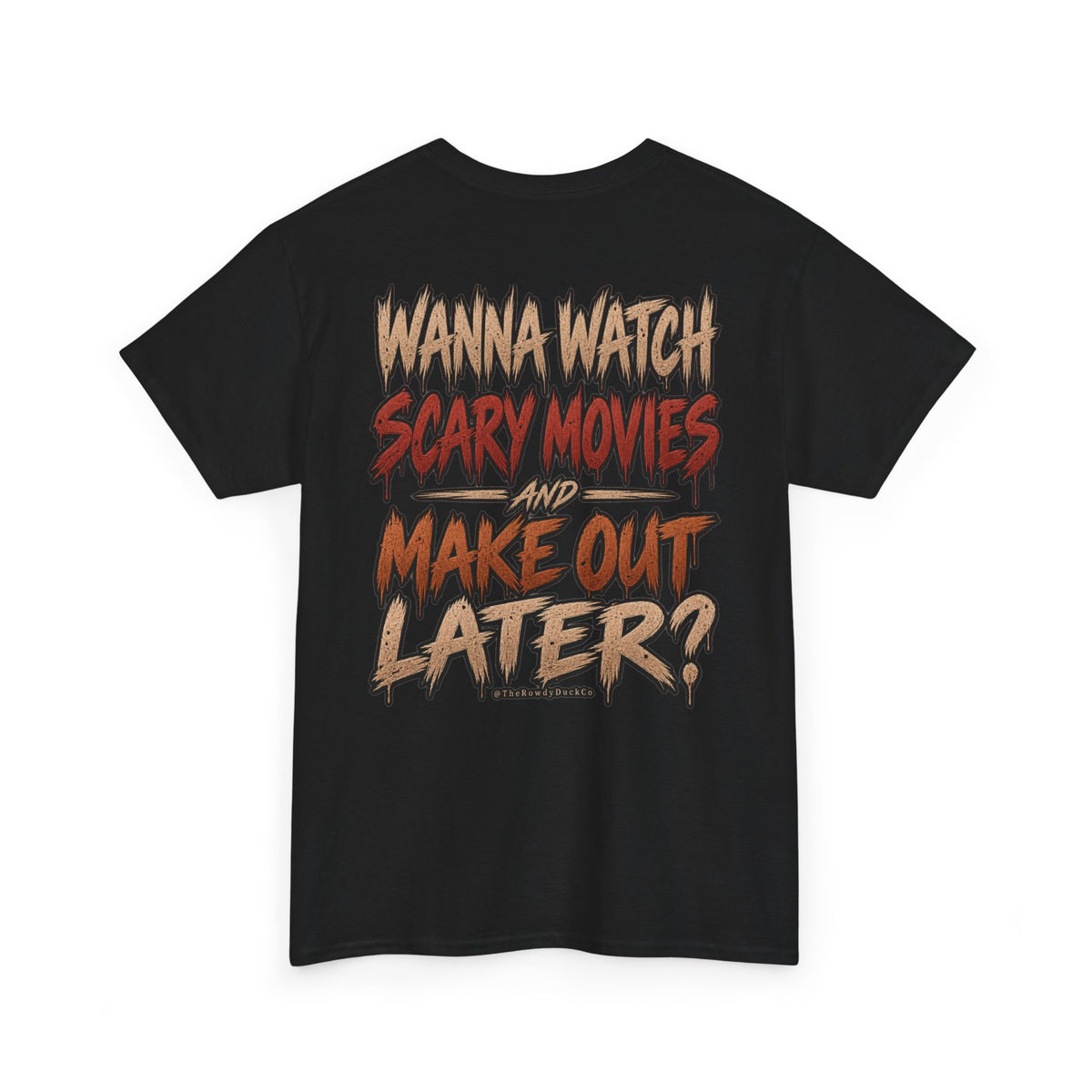 'Wanna Watch Scary Movies and Make Out Later?' Graphic Tee