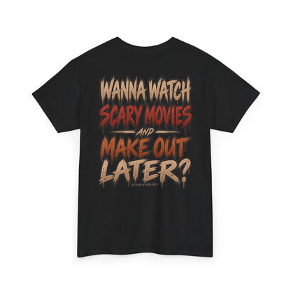 'Wanna Watch Scary Movies and Make Out Later?' Graphic Tee