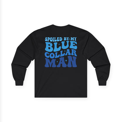 Graphic Long Sleeve - “Spoiled by my blue collar man”