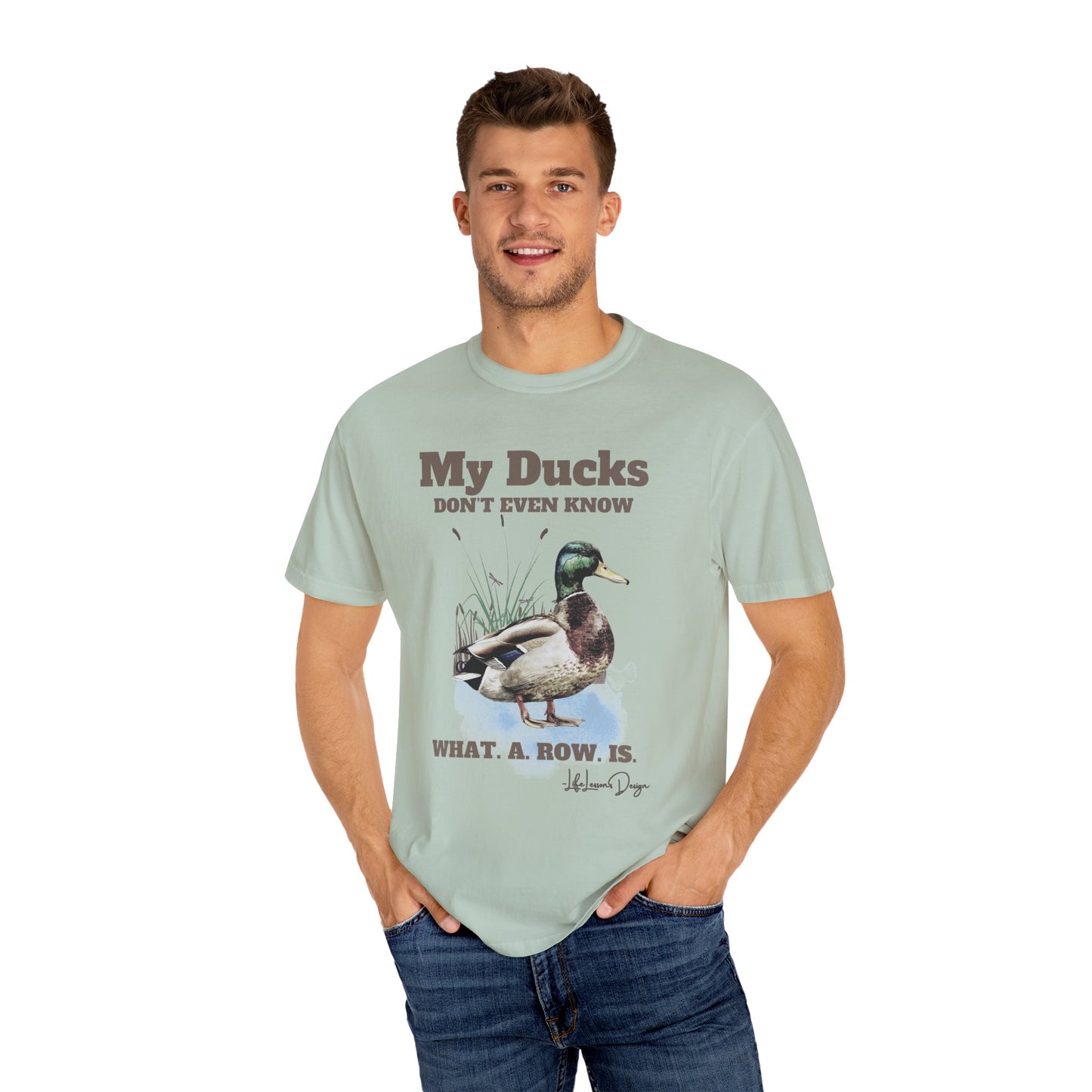 My Ducks Don't Even Know what a row is Unisex Garment-Dyed T-Shirt