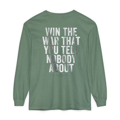 Inspirational Long Sleeve -"Win the War You Tell Nobody About"