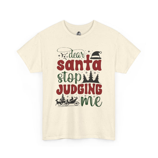 'Dear Santa, Stop Judging Me' custom Tee