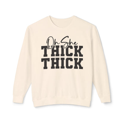 Oh She Thick Thick  Fleece Crewneck