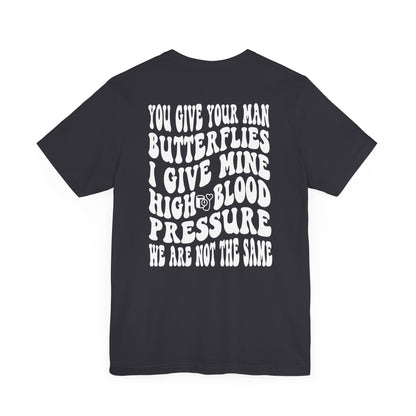 High Blood Pressure Tee, Fun Unisex T-Shirt, Whimsical Short Sleeve Shirt, Gift for Friends, Casual Everyday Wear