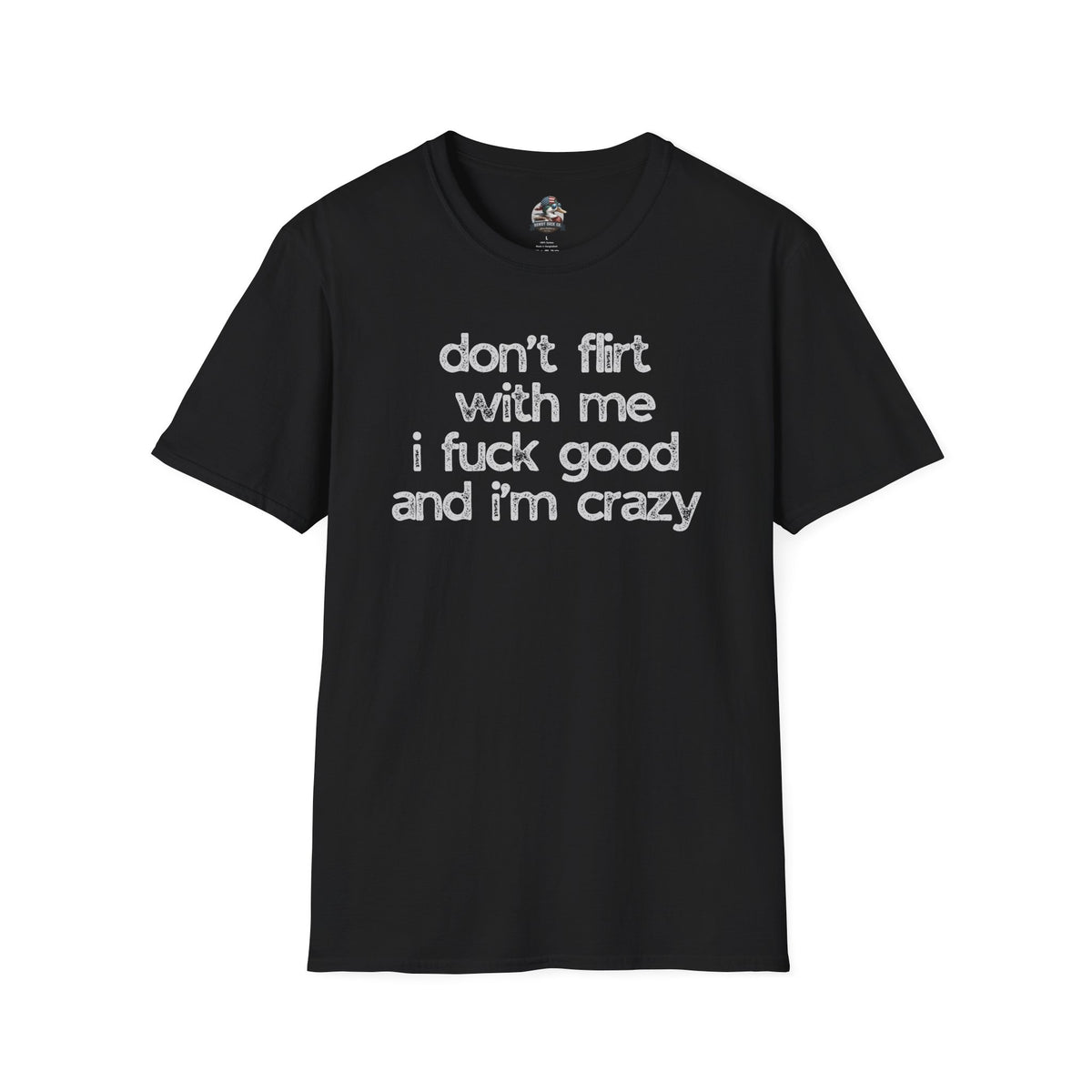 I f*CK GOOD & I'M CRAZY Graphic Tee