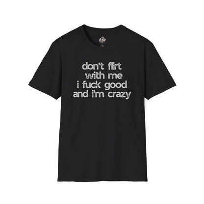 I f*CK GOOD & I'M CRAZY Graphic Tee