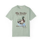 My Ducks Don't Even Know what a row is Unisex Garment-Dyed T-Shirt