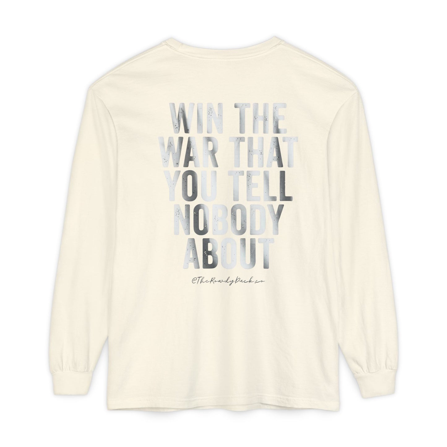 Inspirational Long Sleeve -"Win the War You Tell Nobody About"