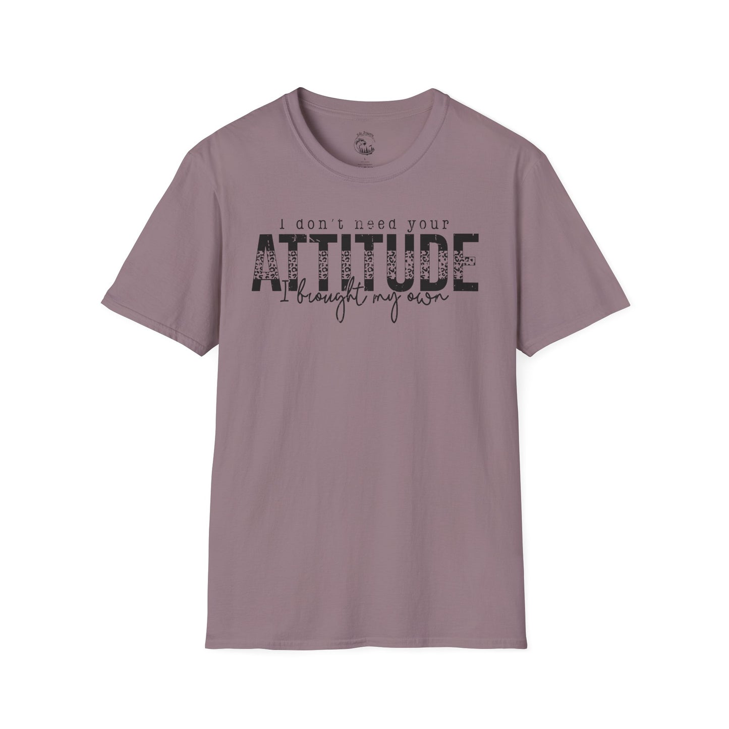 I Don't Need Your Attitude Unisex Softstyle T-Shirt - Casual Everyday Wear