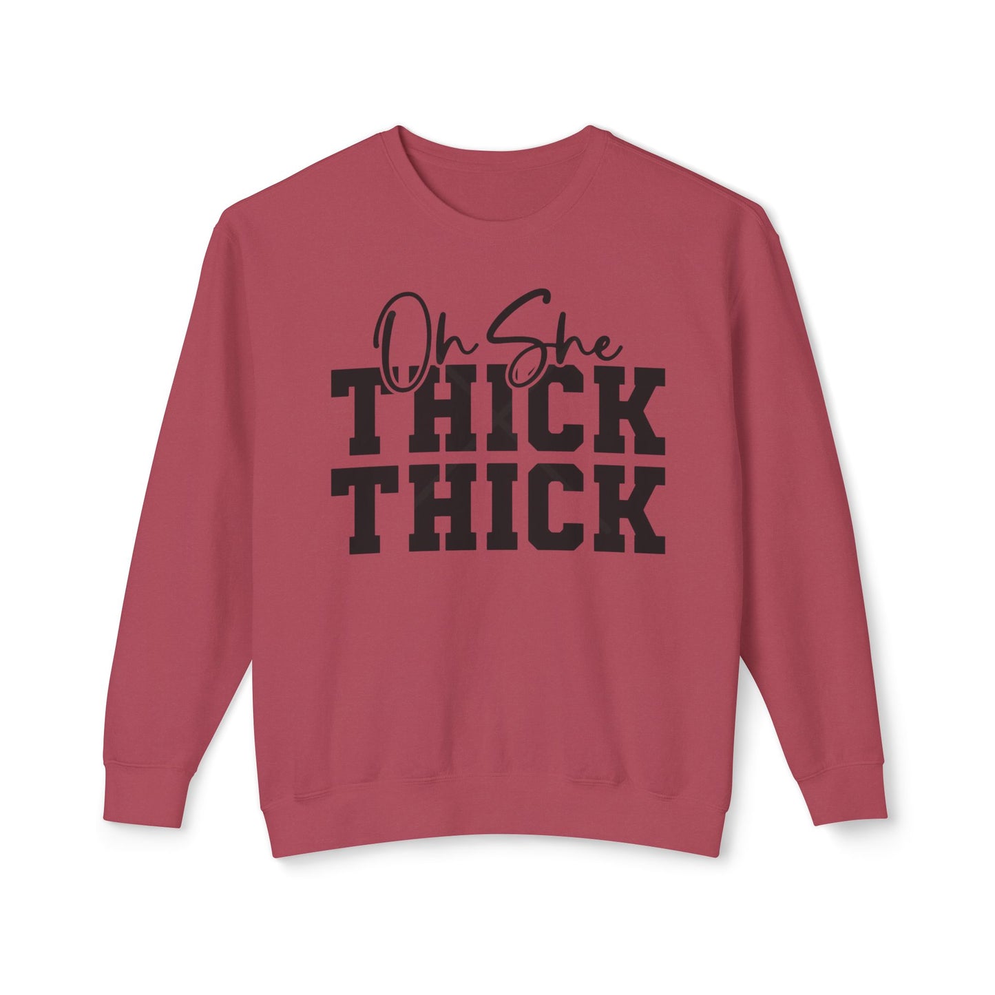 Oh She Thick Thick  Fleece Crewneck