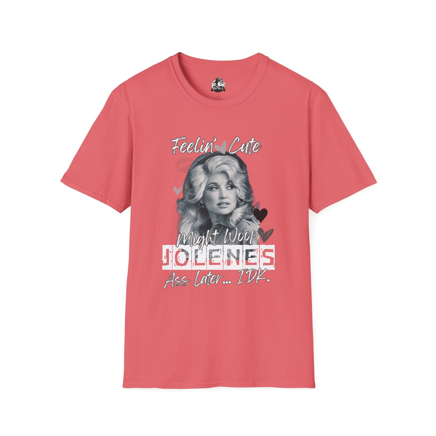 Feelin' Cute Jolene T-Shirt - Unisex Softstyle Tee for Fun Occasions