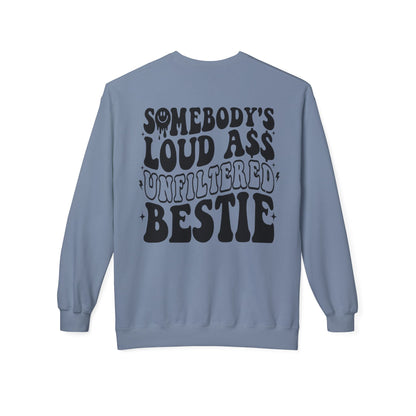 Loud Bestie Sweatshirt, Unfiltered Crewneck, Funny Gift for Friends, Cozy Casual Wear, Humor Apparel, Birthday Gift