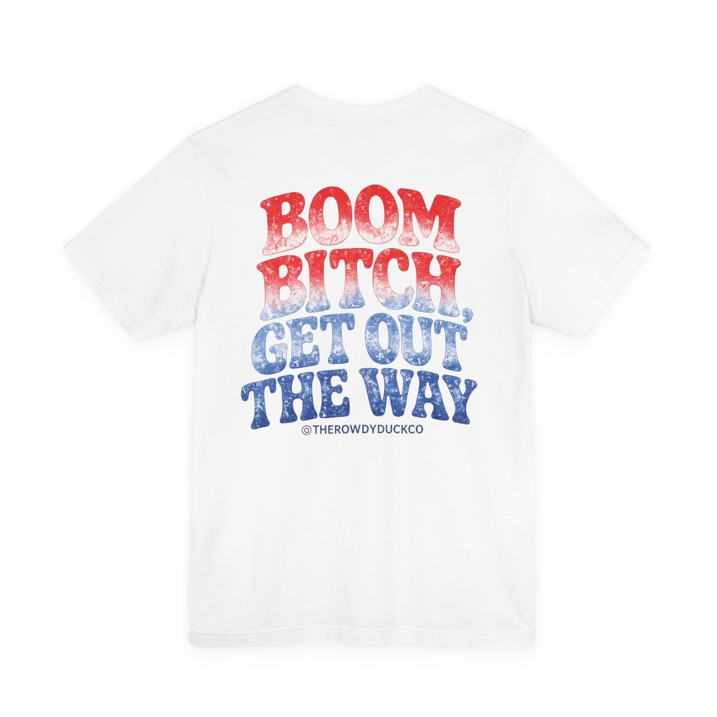 Boom Bitch Get Out The Way Adult Tee