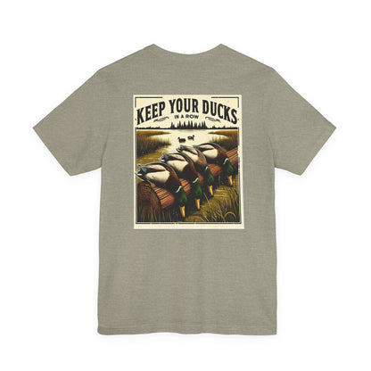 Keep your ducks in a row - Duck Hunting - Unisex Tee