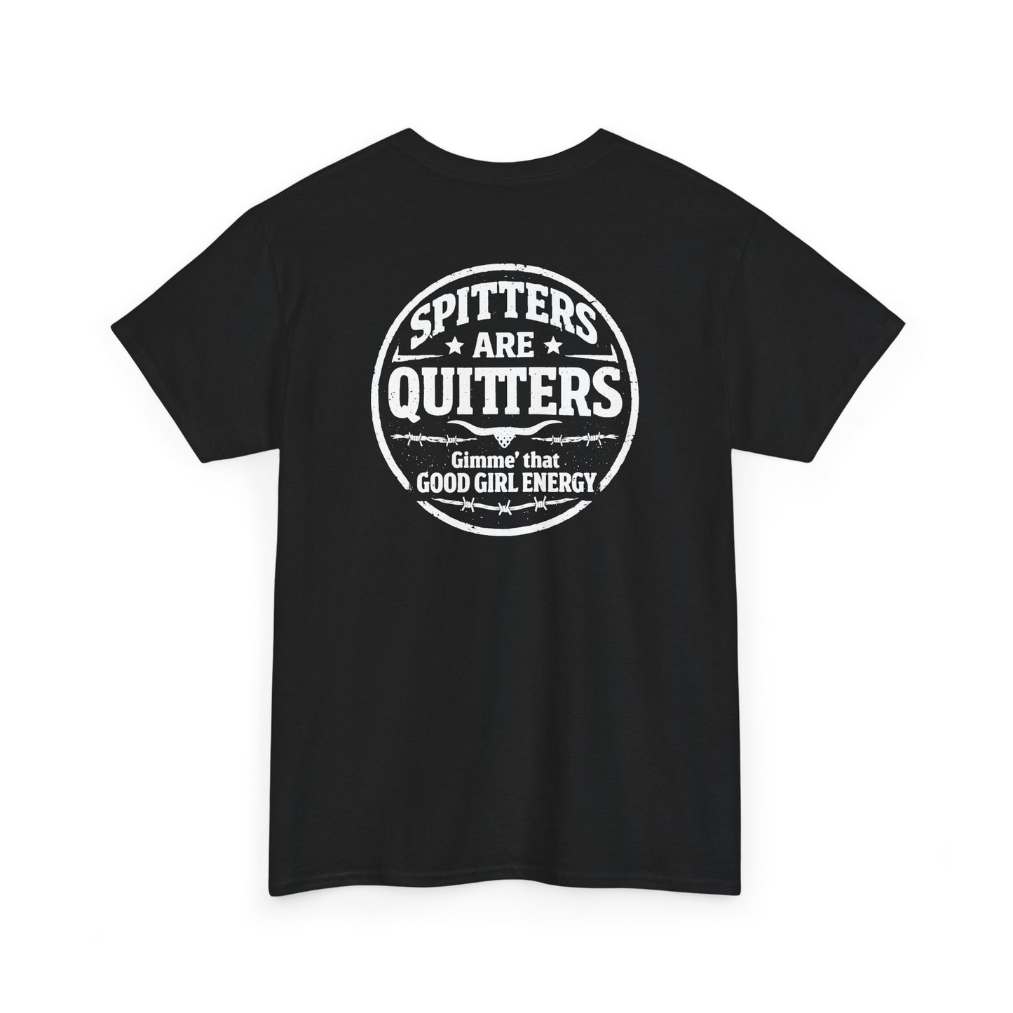 "Spitters Are Quitters" custom tee for men