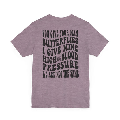 High Blood Pressure Tee, Fun Unisex T-Shirt, Whimsical Short Sleeve Shirt, Gift for Friends, Casual Everyday Wear