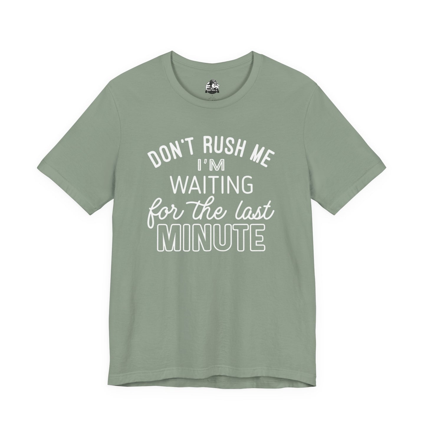 Funny Last Minute Tee, Unisex Humor Shirt, Perfect Gift for Students, Casual Wear, Birthday Apparel, Relaxed Fit