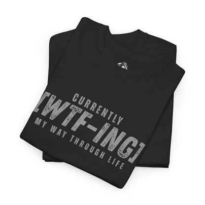Currently [WTF-ING] Unisex Heavy Cotton Tee - Casual Wear, Funny Gift, Relaxed Fit, Everyday Style, Humorous T-Shirt