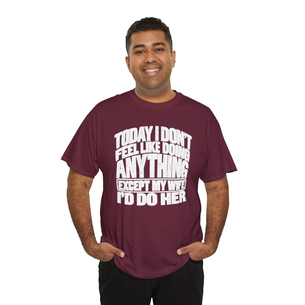'Today I don't feel like doing anything except my Wife' Graphic Tee