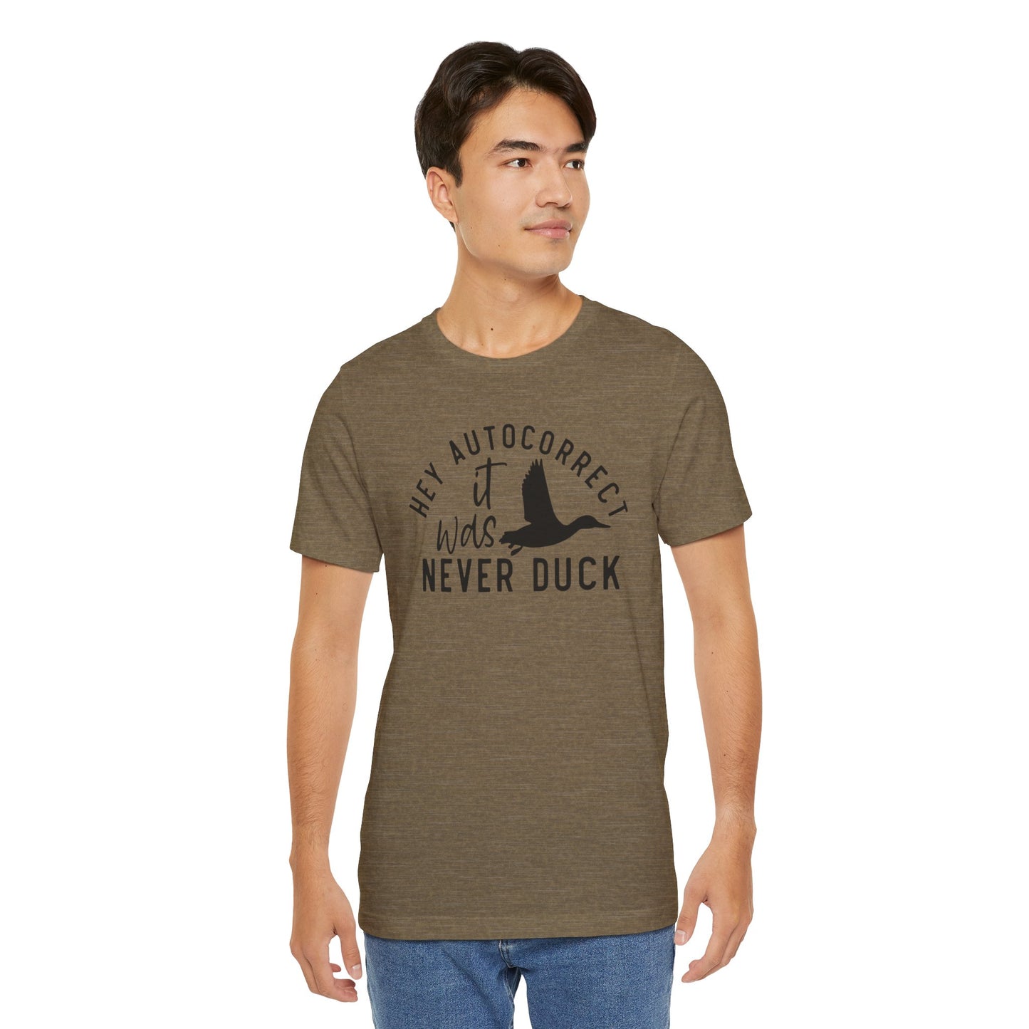 “Autocorrect, it was never duck” Tee