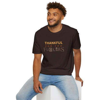 Thankful For You F*ckers Tee